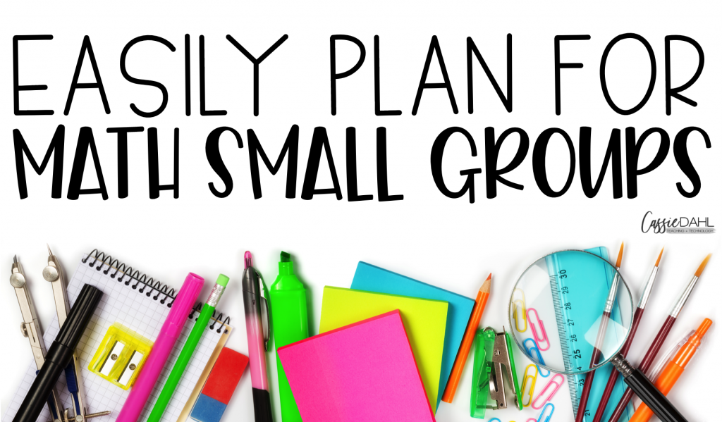 Easily plan for math small groups.